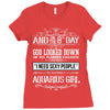 And 8th Day God Look Down So God Made A Aquarius Girl Ladies Fitted T-Shirt