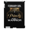 february  girl is a perfect combination of princess and warrior iPad 3 and 4 Case