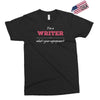i'm a writer what's your superpower Exclusive T-shirt