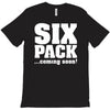 six pack coming soon T-Shirt