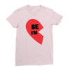 be fri Ladies Fitted T-Shirt