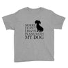 SORRY I CAN'T I HAVE PLANS WITH MY DOG Youth Tee