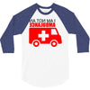 not an ambulance 3/4 Sleeve Shirt