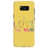 i love my mum colorful Samsung Galaxy S8