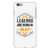 Legends Are Born In May iPhone 6/6s Plus Case