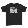 sarcasm and attitude areso much chaper than therapy and bail money Youth Tee