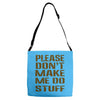 don't make me do stuff Adjustable Strap Totes