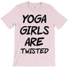 yoga girls are twisted T-Shirt