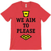 we aim to please T-Shirt