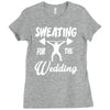 sweating for the wedding Ladies Fitted T-Shirt