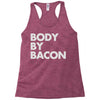 body by bacon Racerback Tank