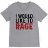 I WOULD LIKE TO RAGE V-Neck Tee