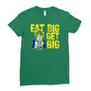 eat big get big Ladies Fitted T-Shirt