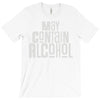may contain alcohol T-Shirt