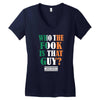 WHO THE FOOK IS THAT GUY Women's V-Neck T-Shirt