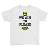 we aim to please Youth Tee