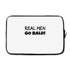 real men go bald Laptop sleeve
