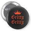 gritty gritty Pin-back button