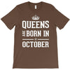 queens are born in october. T-Shirt