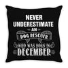 never underestimate an old man who was born in december Throw Pillow