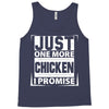 Just One More Chicken I Promise Tank Top