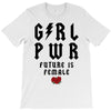 Girl Power Future Is Female T-Shirt