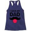 i love my dad Racerback Tank