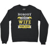 Nobody Is Perfect But If You Are A Wife You Are Pretty Damn Close Crewneck Sweatshirt