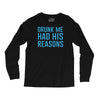 drunk me had her reasons Long Sleeve Shirts