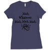 blah whatever Ladies Fitted T-Shirt
