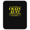 i'm the crazy aunt everyone warned you about Mousepad