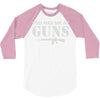 you had me at guns 3/4 Sleeve Shirt