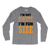 I Am Not Short I Am Fun Size Long Sleeve Shirts