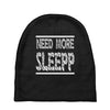need more sleep Baby Beanies