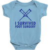 I Survived Foot Surgery Baby Onesie