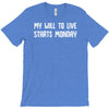 my will to live starts monday T-Shirt
