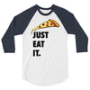 just eat it pizza lover 3/4 Sleeve Shirt
