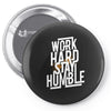 Work Hard, Stay Humble Pin-back button