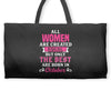 All Women Are Created Equal But Only The Best Are Born In October Weekender Totes