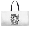 As For Me And My House We Will Serve The Lord Weekender Totes