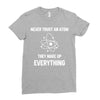 Never Trust An Atom Ladies Fitted T-Shirt