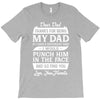 Dear Dad Thanks for Being My Dad T-Shirt