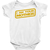 i am your mother Baby Onesie