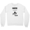 coffee is always a good idea (2) Crewneck Sweatshirt