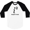 keepin' it real t shirt s m l xl 2xl 3xl funny math calculus pi nerdy 3/4 Sleeve Shirt