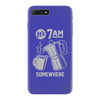 it's 7am somewhere iPhone 7 Plus Case