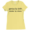 genius by birth slacker by choice t shirt large funny nerd tee slacker Ladies Fitted T-Shirt