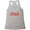 suck it up butter cup Racerback Tank