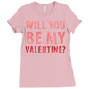 will you be my valentine Ladies Fitted T-Shirt