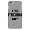 This Fuckin Guy iPhone 6/6s Plus Case